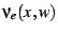 $ \nu_{e}(x,w)$